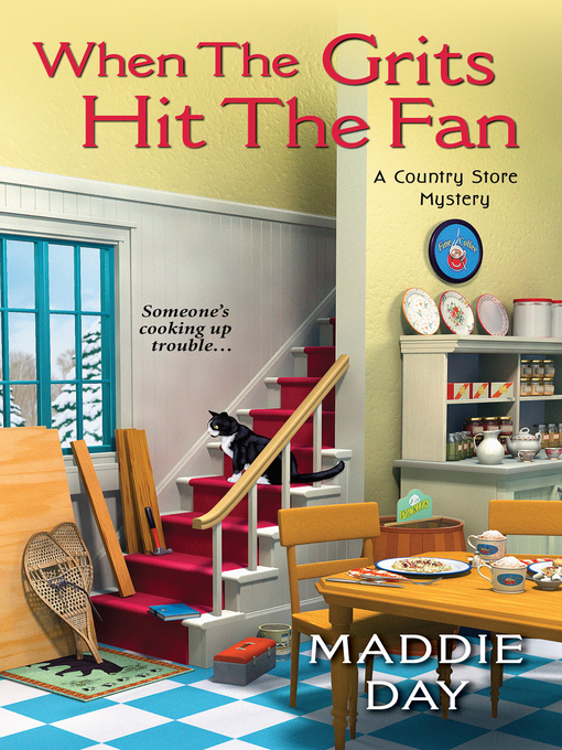 Title details for When the Grits Hit the Fan by Maddie Day - Available